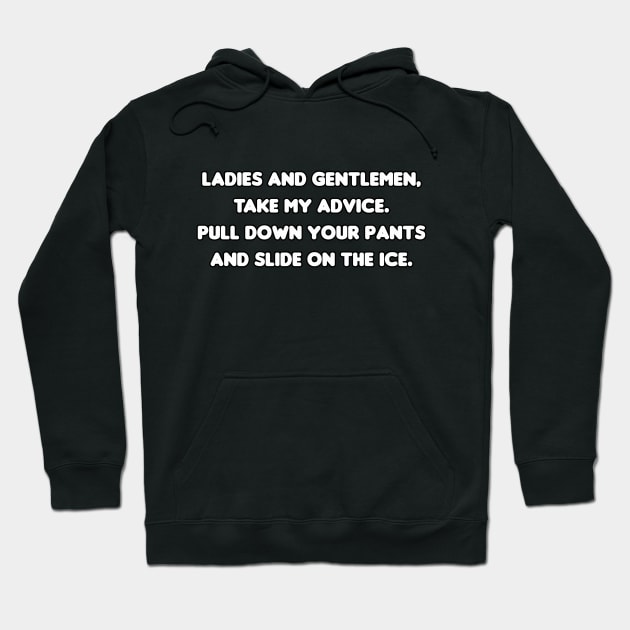 Take My Advice Hoodie by HellraiserDesigns